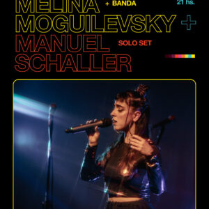 Melina Moguilevsky + banda // Manuel Schaller - solo set